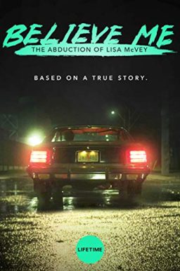 Believe Me: The Abduction of Lisa McVey - 2018
